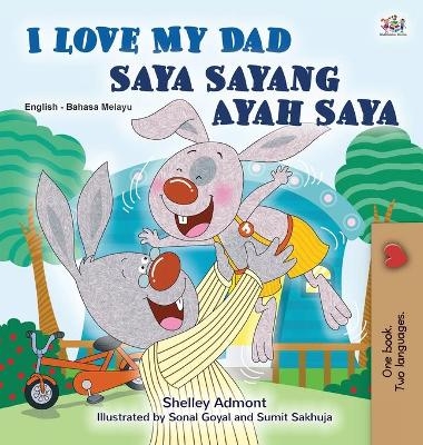 I Love My Dad (English Malay Bilingual Book for Kids) - Shelley Admont, KidKiddos Books