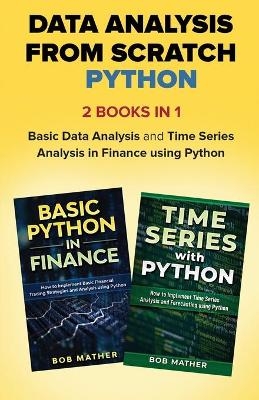 Data Analysis from Scratch with Python Bundle - Bob Mather