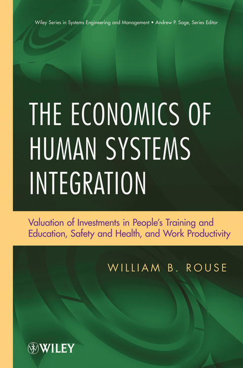 Economics of Human Systems Integration -  William B. Rouse