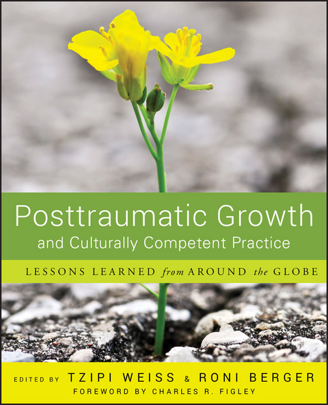Posttraumatic Growth and Culturally Competent Practice -  Ron Berger,  Tzipi Weiss