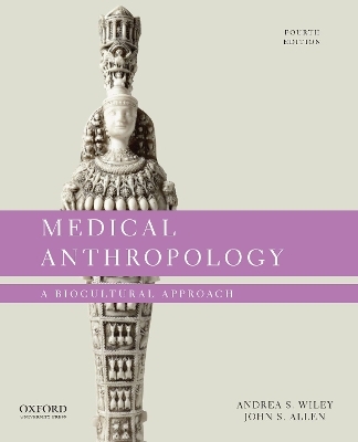 Medical Anthropology - Andrea S. Wiley, John S. Allen