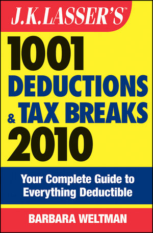 J.K. Lasser's 1001 Deductions and Tax Breaks 2010 -  Barbara Weltman