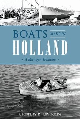 Boats Made in Holland - Geoffrey D. Reynolds