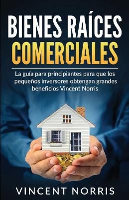 Bienes Raíces Comerciales - Vincent Norris