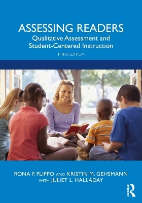 Assessing Readers - Rona F. Flippo, Kristin M. Gehsmann, Juliet L. Halladay