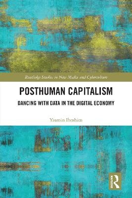 Posthuman Capitalism - Yasmin Ibrahim