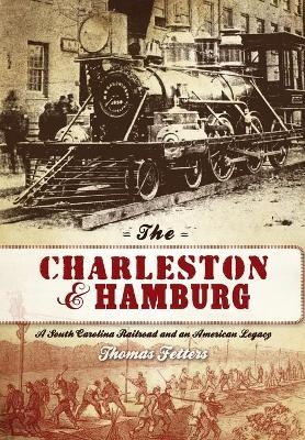 The Charleston & Hamburg - Thomas Fetters