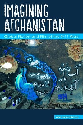 Imagining Afghanistan - Alla Ivanchikova