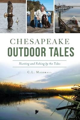 Chesapeake Outdoor Tales - Carroll Lee Marshall