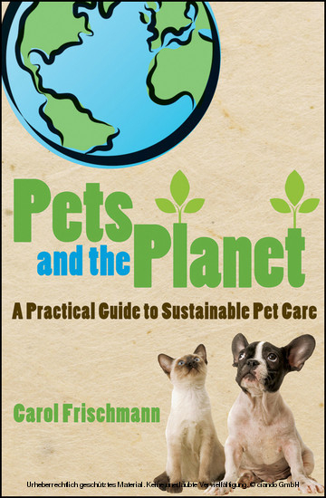 Pets and the Planet -  Carol Frischmann