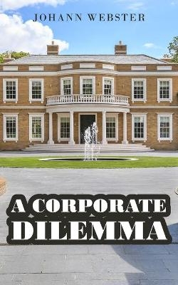 A Corporate Dilemma - Johann Webster