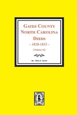 Gates County, North Carolina Deeds, 1828-1833. (Volume #5) - Mona a Taylor