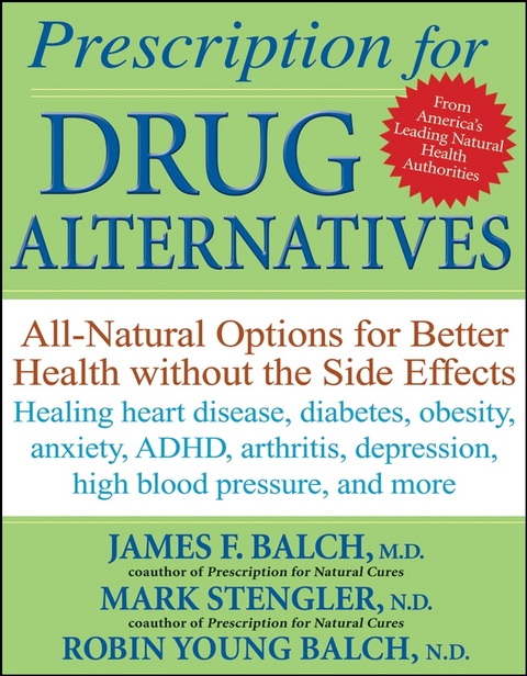 Prescription for Drug Alternatives -  James F. Balch,  Mark Stengler,  Robin Young-Balch