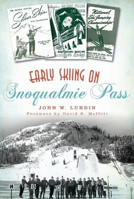 Early Skiing on Snoqualmie Pass - John W. Lundin