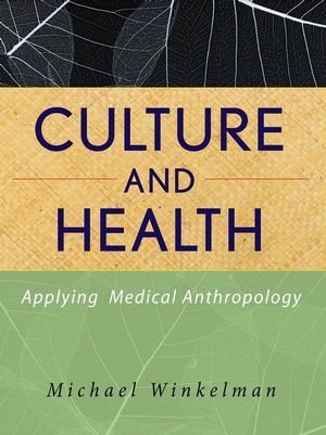Culture and Health -  Michael Winkelman