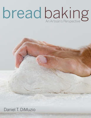 Bread Baking -  Daniel T. DiMuzio