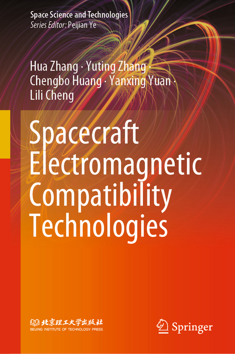 Spacecraft Electromagnetic Compatibility Technologies - Hua Zhang, Yuting Zhang, Chengbo Huang, Yanxing Yuan, Lili Cheng
