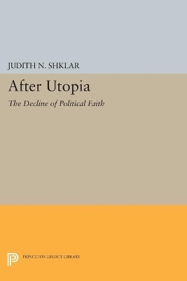 After Utopia - Judith N. Shklar