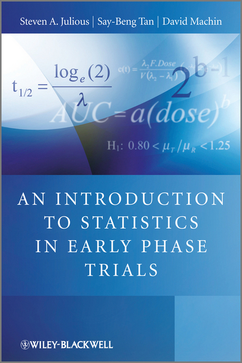Introduction to Statistics in Early Phase Trials -  Steven Julious,  David Machin,  Say Beng Tan