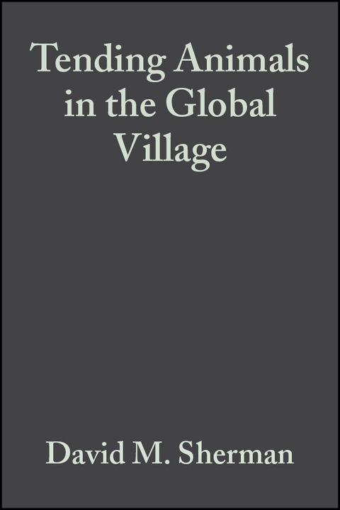 Tending Animals in the Global Village - David M. Sherman