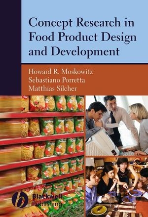 Concept Research in Food Product Design and Development - Howard R. Moskowitz, Sebastiano Porretta, Matthias Silcher