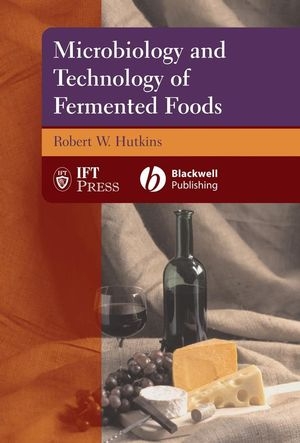 Microbiology and Technology of Fermented Foods -  Robert W. Hutkins