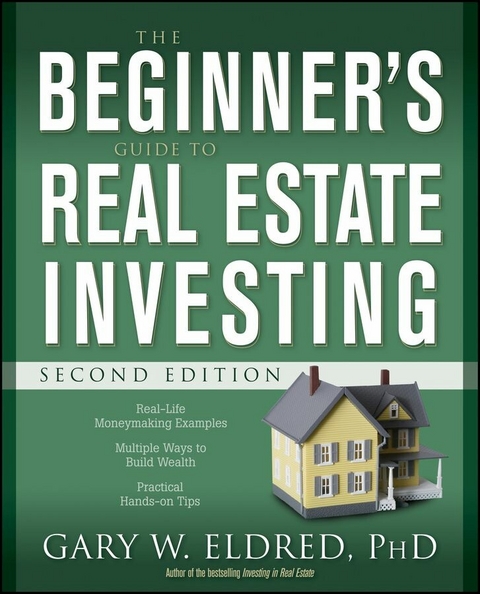 The Beginner's Guide to Real Estate Investing - Gary W. Eldred