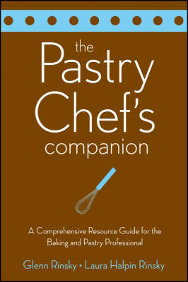 Pastry Chef's Companion -  Glenn Rinsky,  Laura Halpin Rinsky