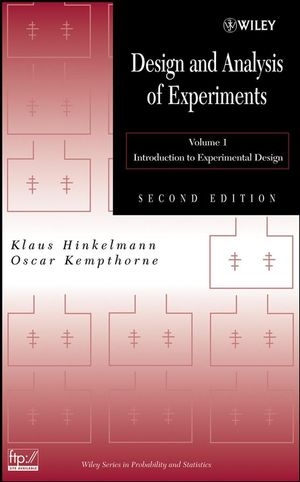 Design and Analysis of Experiments, Volume 1 - Klaus Hinkelmann, Oscar Kempthorne