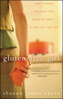 Gluten-Free Girl -  Shauna James Ahern