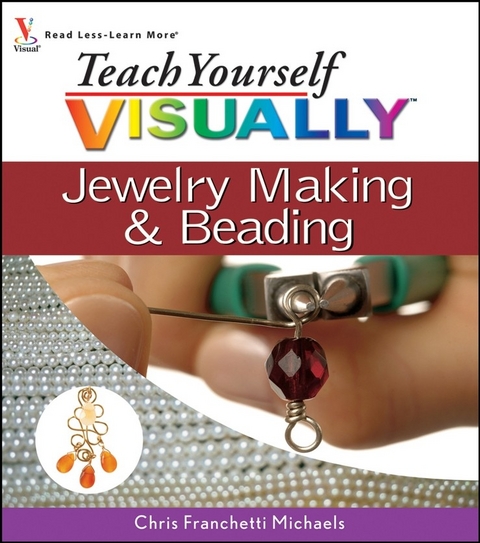 Teach Yourself VISUALLY Jewelry Making and Beading -  Chris Franchetti Michaels