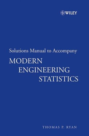 Solutions Manual to accompany Modern Engineering Statistics - Thomas P. Ryan