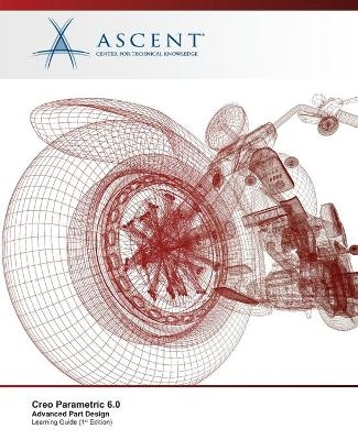 Creo Parametric 6.0 -  Ascent - Center for Technical Knowledge