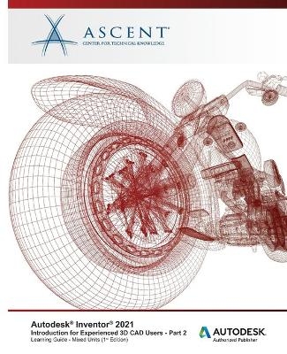 Autodesk Inventor 2021 -  Ascent - Center for Technical Knowledge