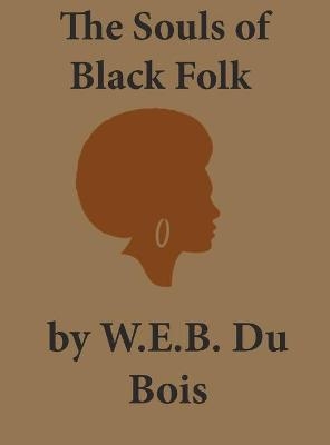 The Souls of Black Folk - W E B Du Bois