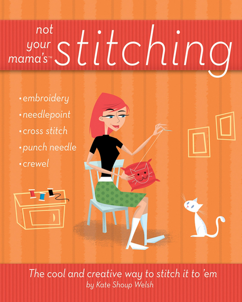 Not Your Mama's Stitching -  Kate Shoup
