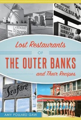 Lost Restaurants of the Outer Banks and Their Recipes - Amy Gaw
