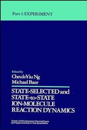 State Selected and State-to-State Ion-Molecule Reaction Dynamics, Volume 82, Part 1 - 
