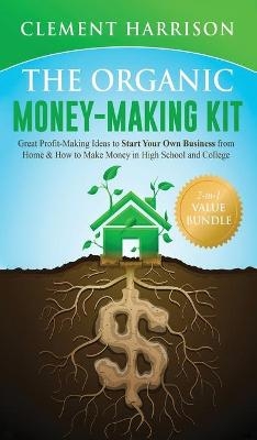 The Organic Money Making Kit 2-in-1 Value Bundle - Clement Harrison