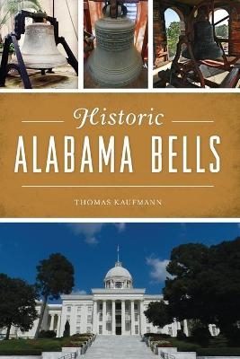 Historic Alabama Bells - Thomas Kaufmann