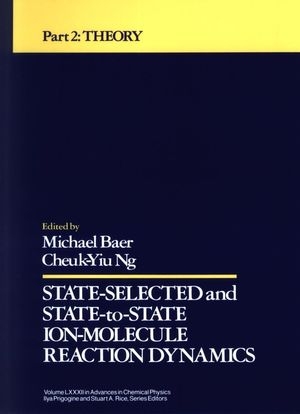 State Selected and State-to-State Ion-Molecule Reaction Dynamics, Volume 82, Part 2 - 