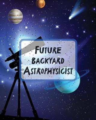 Future Backyard Astrophysicist - Patricia Larson