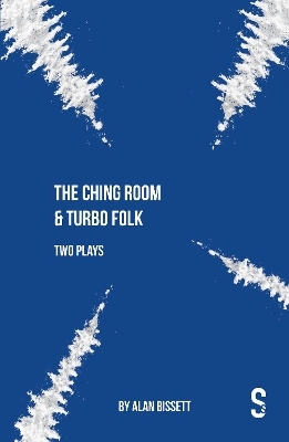 The Ching Room & Turbo Folk: Two Plays by Alan Bissett - Alan Bissett