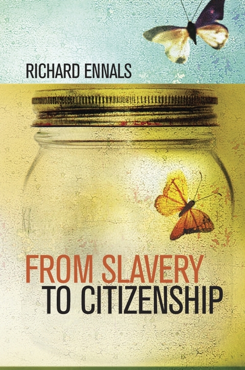 From Slavery to Citizenship -  Richard Ennals