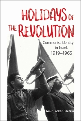 Holidays of the Revolution - Amir Locker-Biletzki