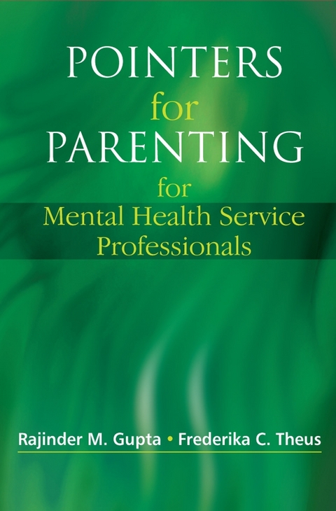 Pointers for Parenting for Mental Health Service Professionals - Rajinder M. Gupta, Frederika C. Theus