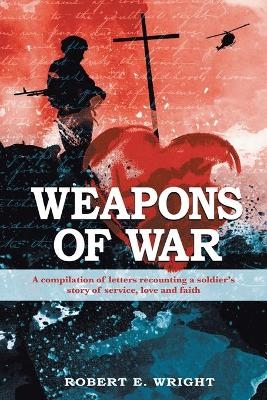 Weapons of War - Robert E Wright