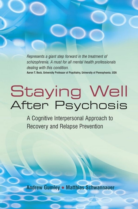 Staying Well After Psychosis -  Andrew Gumley,  Matthias Schwannauer