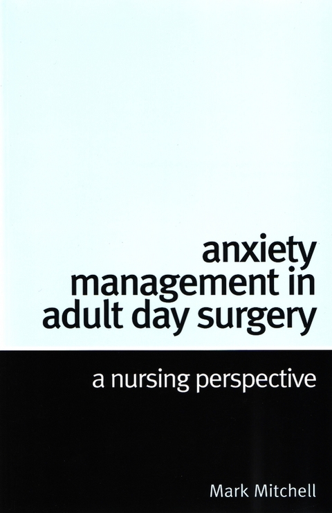 Anxiety Management in Adult Day Surgery - Mark Mitchell