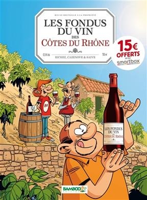 Les fondus du vin des Côtes du Rhône - Hervé Richez, Christophe Cazenove, O. Saive